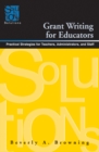 Grant Writing for Educators : Practical Strategies for Teachers, Administrators, and Staff - eBook