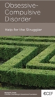 Obssessive-Compulsive Disorder : Help for the Struggler - eBook