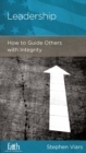 Leadership : How to Guide Others with Integrity - eBook