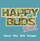 Happy Buds : Marijuana for Any Occasion - eBook