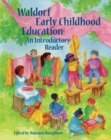Waldorf Early Childhood Education : An Introductory Reader - Book
