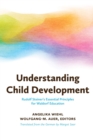 Understanding Child Development : Steiner's Essential Principles for Waldorf Education - Book