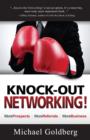 KNOCK-OUT NETWORKING! : MORE PROSPECTS - MORE REFERRALS - MORE BUSINESS - eBook