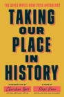 Taking Our Place in History : The Girls Write Now 2020 Anthology - eBook