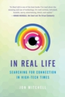 In Real Life : Searching for Connection in High-Tech Times - Book