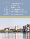 The Demotic Graffiti from the Temple of Isis on Philae Island - Book