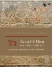 Kom el-Hisn (ca. 2500 - 1900 BC) : An Ancient Settlement in the Nile Delta - Book