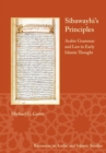 Sibawayhi's Principles : Arabic Grammar and Law in Early Islamic Thought - Book