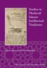 Studies in Medieval Islamic Intellectual Traditions - Book