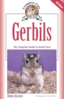 Gerbils : The Complete Guide to Gerbil Care - eBook