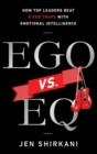 Ego vs. EQ : How Top Leaders Beat 8 Ego Traps With Emotional Intelligence - Book