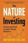 Nature of Investing : Resilient Investment Strategies Through Biomimicry - Book