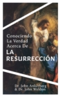 Conociendo La Verdad Acerca de la Resurreccion - eBook