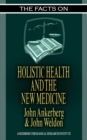Facts on Holistic Health and the New Medicine - eBook