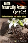 Do The Resurrection Accounts Conflict and What Proof Is There That Jesus Rose From The Dead? - eBook