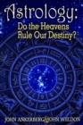 Astrology: Do the Heavens Rule Our Destiny? - eBook