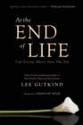 At the End of Life : True Stories About How We Die - Book