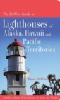 The DeWire Guide to Lighthouses of Alaska, Hawaii and the U.S. Pcaific Territories - Book