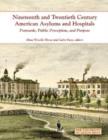 Nineteenth & Twentieth Century American Asylums & Hospitals : Postcards, Public Perception & Purpose - Book