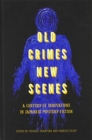 Old Crimes, New Scenes : A Century of Innovations in Japanese Mystery Fiction - Book