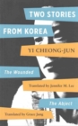 Two Stories by Yi Chong-jun : Abject and the Wounded - Book
