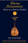 Divine Attunement : Music as a Path to Wisdom - eBook
