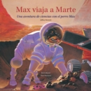 Max viaja a Marte : Una aventura de ciencias con el perro Max - eBook