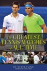 The Greatest Tennis Matches of All Time - eBook