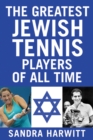 The Greatest Jewish Tennis Players of All Time - Book