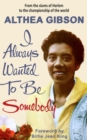 Althea Gibson: I Always Wanted To Be Somebody - Book