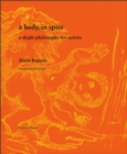 A body, in spite : a slight philosophy for actors - Book