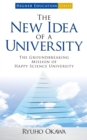 The New Idea of a University : The Groundbreaking Mission of Happy Science University - eBook