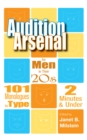 Audition Arsenal for Men in their 20's : 101 Monologues by Type, 2 Minutes & Under - eBook