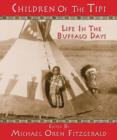 Children of the Tipi : Life in the Buffalo Days - Book