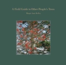 A Field Guide to Other People's Trees - Book
