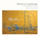 Drawn to Landscape : The Pioneering Work of J. B. Jackson - Book