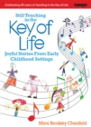 Still Teaching in the Key of Life : Joyful Stories From Early Childhood Settings - Book