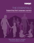 The Essentials : Dual Language Learners in Diverse Environments in Preschool and Kindergarten - Book