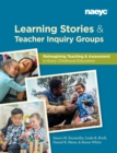 Learning Stories and Teacher Inquiry Groups:  Re-imagining Teaching and Assessment in Early Childhood Education - Book