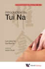 World Century Compendium To Tcm - Volume 7: Introduction To Tui Na - eBook