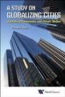 Study On Globalizing Cities, A: Theoretical Frameworks And China's Modes - Book