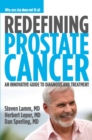 Redefining Prostate Cancer : An Innovative Guide to Diagnosis and Treatment - Book