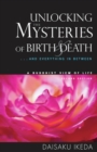 Unlocking the Mysteries of Birth &amp; Death - eBook