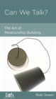 Can We Talk? : The Art of Relationship Building - eBook