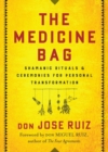 The Medicine Bag : Shamanic Rituals & Ceremonies for Personal Transformation - Book