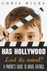 Has Hollywood Lost Its Mind? : A Parent's Guide to Movie Ratings - eBook