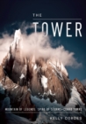 The Tower : A Chronicle of Climbing and Controversy on Cerro Torre - Book