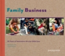 Family Business : Innovative On-Site Child Care Since 1983 - Book