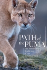Path of the Puma : The Remarkable Resilience of the Mountain Lion - Book