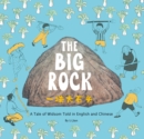 The Big Rock : A Tale of Wisdom Told in English and Chinese - Book